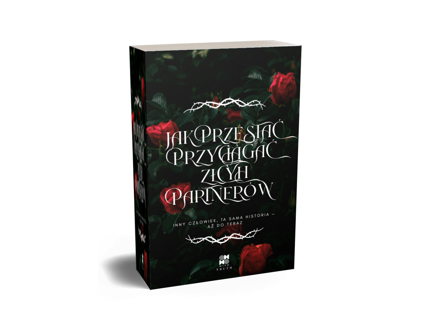Jak przestać przyciągać złych partnerów? Inny człowiek ta sama historia - aż do teraz