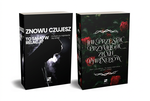 Zestaw 2w1 ( Znowu czujesz to samo w relacji? i Jak przestać przyciągać złych partnerów?)